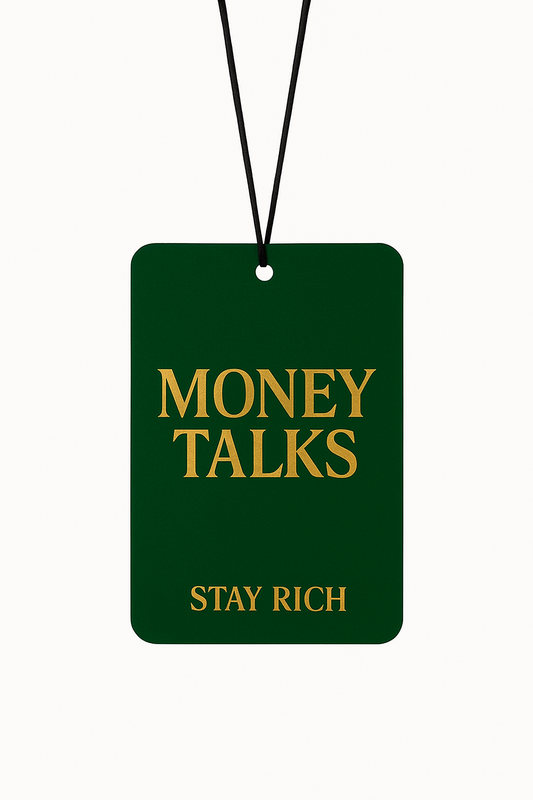 Money Talks - Odorizant Stay Rich